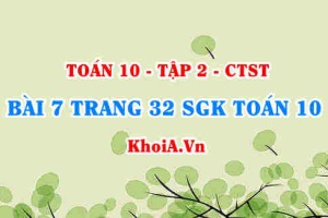 Bài 7 trang 32 SGK Toán 10 tập 2 Chân trời sáng tạo